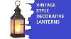 Best Selling 3 Vintage Style Decorative Lanterns Available On Amazon 2021