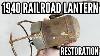 Restoring A Junked 1940 S Railroad Lantern
